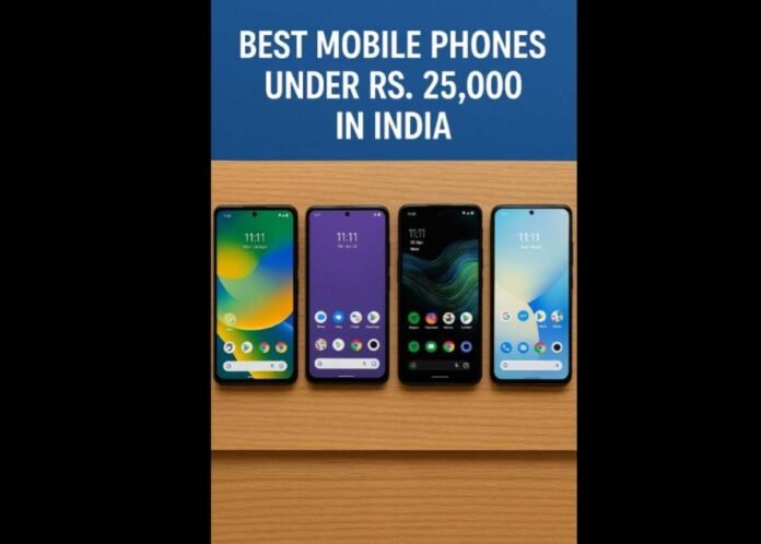 Screenshot 2025-08-23 222540 best phones under 25000, mobile phones India, Motorola Edge 60 Fusion, Nothing Phone 3a, Vivo T4 5G, iQOO Neo 10R, Honor 200, OnePlus Nord 4, smartphone buying guide, top mobile phones